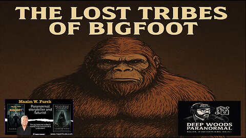 The Lost Tribes of Bigfoot | Interview with Author Maxim W. Furek