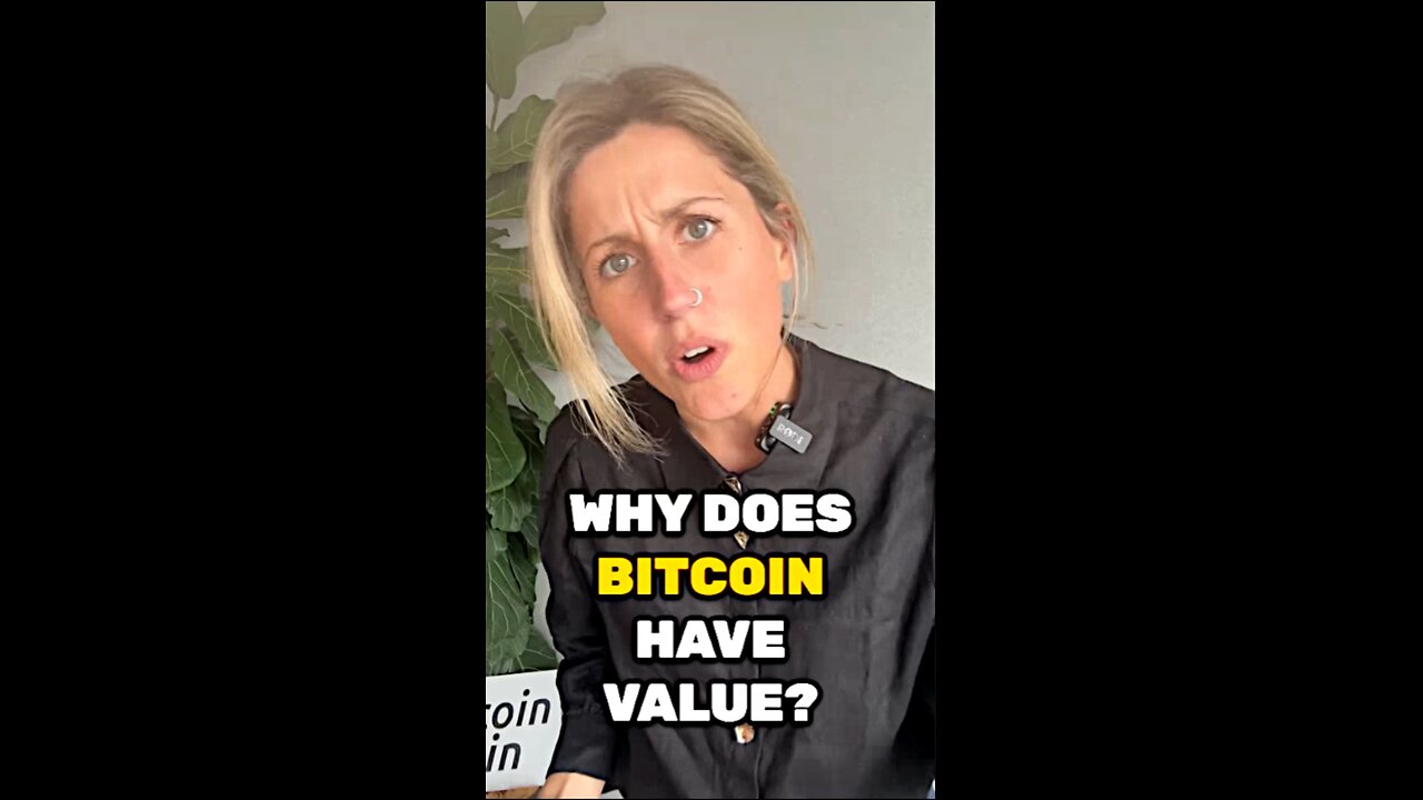 Why does Bitcoin have value?