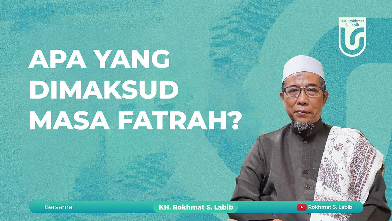 APA YANG DIMAKSUD MASA FATRAH?