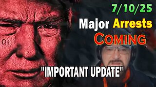 Major Decode Situation Update 7/10/25: "Major Arrests Coming: IMPORTANT UPDATE"