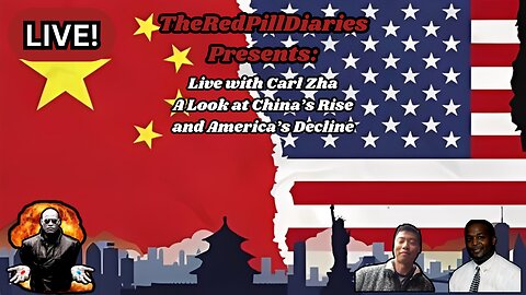 Live with Carl Zha - A look at China's Rise and America's decline