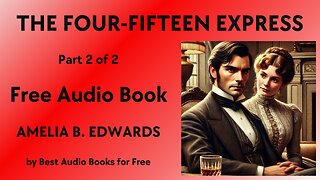 The Four-Fifteen Express - Part 2 of 2 - by Amelia B. Edwards - Best Audio Books for Free