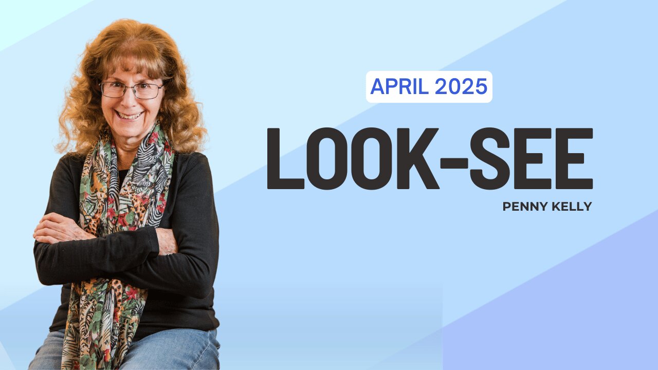 🌎 LOOK-SEE | April 2025 🌎