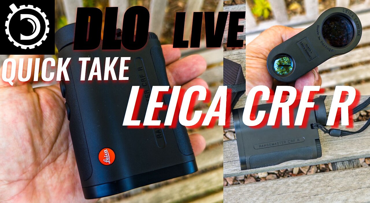 DLO Live ! Quick Take: Leica CRF R LRF