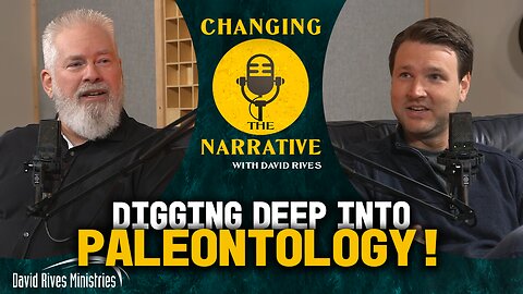 Digging Deep into Paleontology | Changing the Narrative with David Rives
