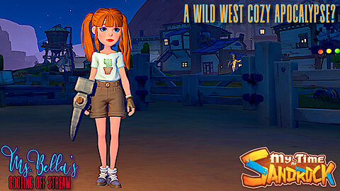 Viewer Selected Chaos - My Time at Sandrock, A Cozy ... Apocalypse?