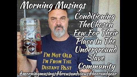 Morning Musings: Conditioning The Chosen Few For Their Underground Slave Community
