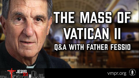 27 Jun 25, Best of...: Mass of Vatican II: Questions and Answers