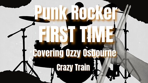 Crazy Train | Ozzy Osbourne | Punk Rocker FIRST TIME Drum Cover