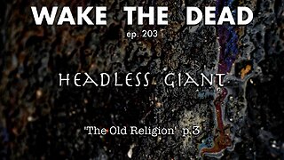 WTD ep.203 Headless Giant 'Canaanite Phoenician history p.3'