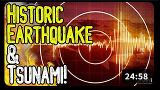 HISTORIC EARTHQUAKE & TSUNAMI!