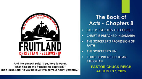 Acts 8 - Saul Persecutes the Church - Fruitland Christian Fellowship - Pastor Chuck Reich