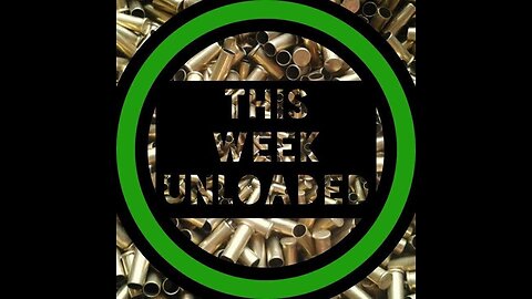 This Week Unloaded 245: Stuff Happened This Week!