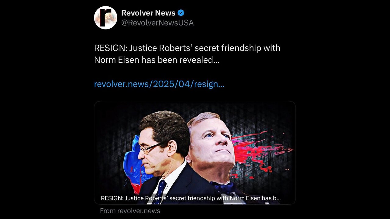 BOMBSHELL REVELATION: Chief Justice Roberts’ Secret Friendship With Norm Eisen Exposed!