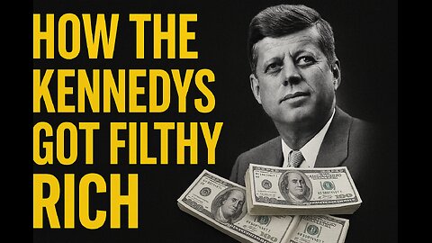 How the Kennedys Got Filthy Rich 💰 (The Untold Truth)