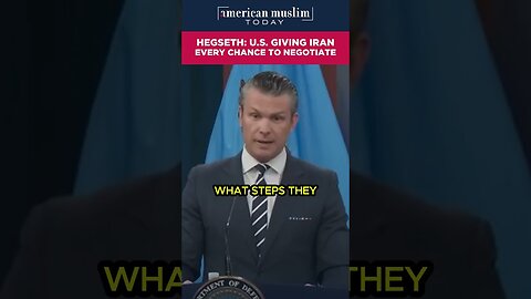Hegseth - US giving Iran every chance to negotiate.