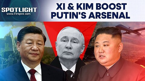 Russia-Ukraine War_ Xi_s China_ Kim Jong-un_s North Korea Aid Putin_s Drone Warfare _ Spotlight