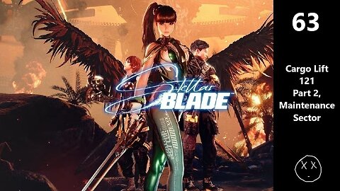 Stellar Blade | Part 63 - Cargo Lift 121 Part 2, Maintenance Sector