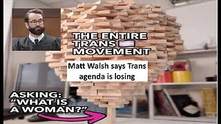 Matt Walsh says the Trans agenda is losing, is he right?