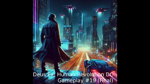 Deus Ex: Human Revolution: Director's Cut - Gameplay Final