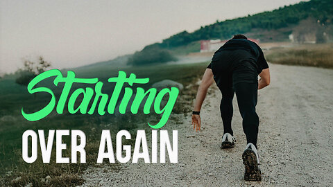 Starting Over Again