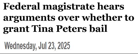 Tina Peters Bail Hearing 072325