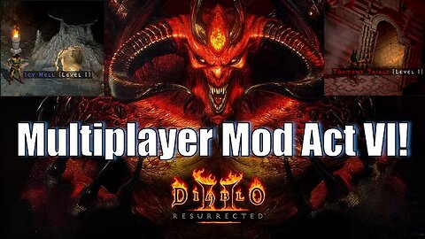 🔴Live - D2R ReMoDDeD Multiplayer Time for Act VI (Sort of)!!
