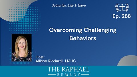 Ep. 288 Overcoming Challenging Behaviors