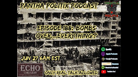 Episode 188: Bombs Over...Everything?