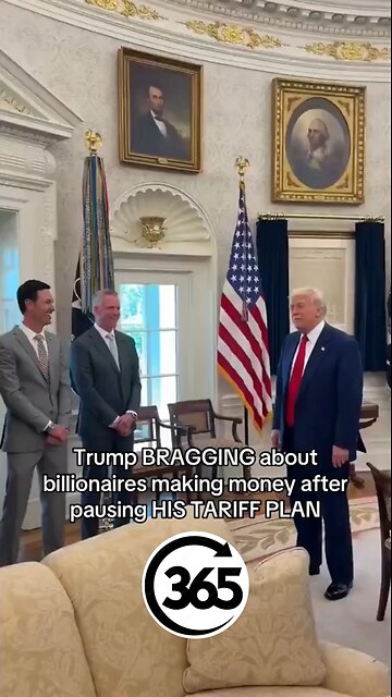 Presduent Donald Trump bragging about billionaires making money from his tariff plan pause