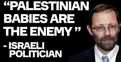 Palestinian BABIES are the ENEMY - Israeli politician