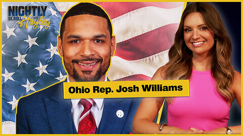Living The American Dream with Rep. Josh Williams - Nightly Scroll w/ Hayley Caronia (Ep.106)