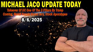 Michael Jaco Situation Update Aug 6: "Takeover Of DC One Of The 3 Pillars By Trump Coming, Bondi Russia Grand Jury, Stock Apocalypse"