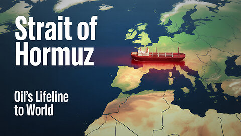 Strait of Hormuz: The World's Most Important Oil Route Explained