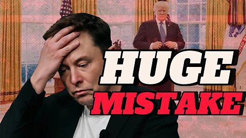 🔥Elon Musk CAN'T UNDO this MISTAKE with Trump!