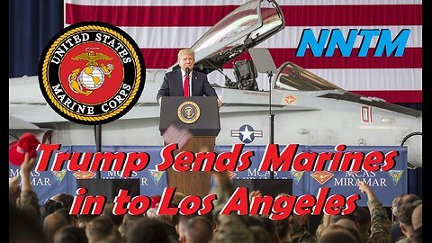 Trump Deploys Marines to Los Angeles