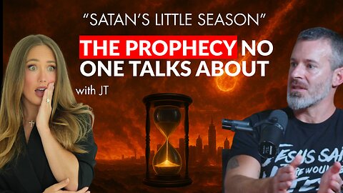 Revelation, the End Times, and Satan’s Little Season part II - ft JT