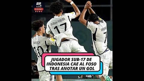 🚨 ¡ESCANDALOSO FESTEJO! JUGADOR SUB-17 DE INDONESIA CAE AL FOSO TRAS ANOTAR ⚽😱