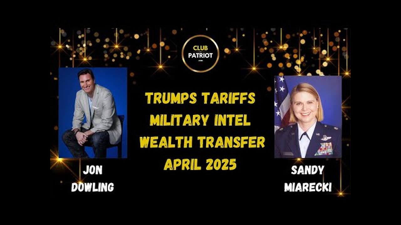 Jon Dowling & Sandy Miarecki Discuss Trumps Tariffs, Military Intel & The Wealth Transfer April 2025