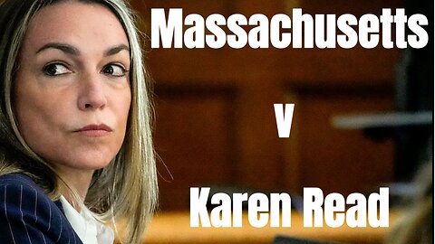 Karen Read Case - Brief Overview of where we're at today