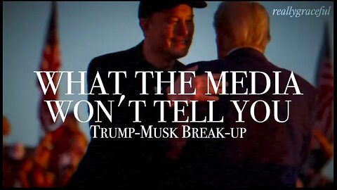WHAT THE MEDIA WON'T TELL YOU: TRUMP VS. MUSK FEUD 🔥