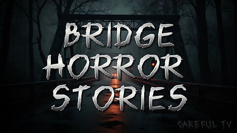 Bridge Horror Stories | English Horror Stories | Careful TV