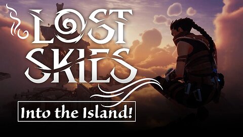 Lost Skies | Into the Island Part 10 | Chatting