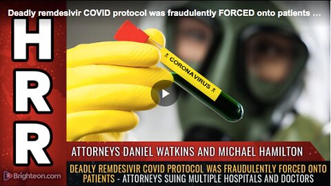 "Remdesivir COVID Protocol Fraudulently Imposed Causing Lethal Consequences"