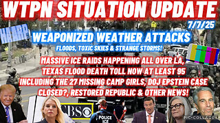 WTPN SITUATION UPDATE FEATURING RESTORED REPUBLIC 7/7/25
