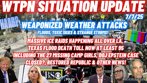 WTPN SITUATION UPDATE FEATURING RESTORED REPUBLIC 7/7/25