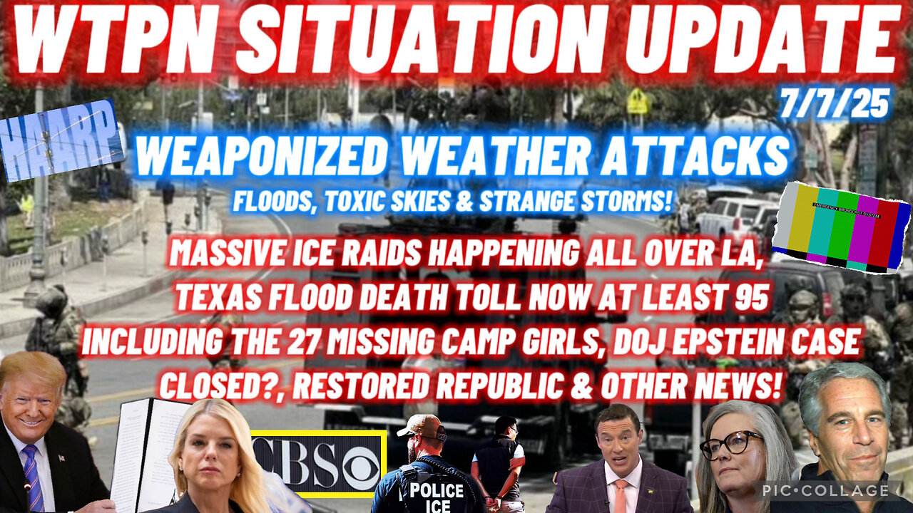 WTPN SITUATION UPDATE FEATURING RESTORED REPUBLIC 7/7/25