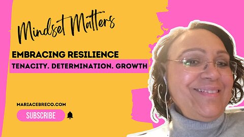 Embracing Resilience - Mindset Matters