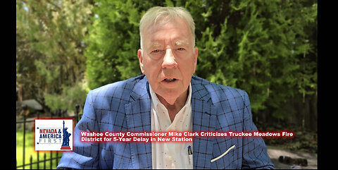 Mike Clark Slams Truckee Meadows Fire District Over 5-Year Fire Station Failure