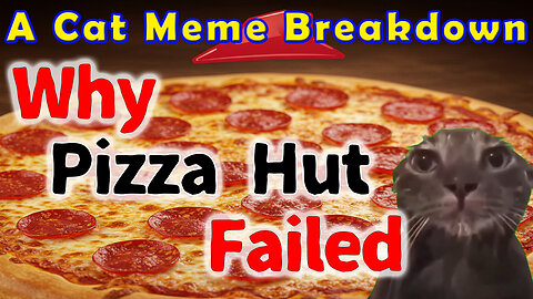 Why Pizza Hut Failed – A Cat Meme Breakdown